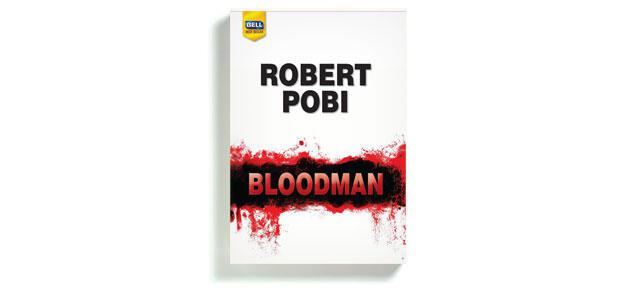 Bloodman Robert Pobi Μετάφραση: Βεατρίκη Κάντζολα - Σαμπατάκου Bell